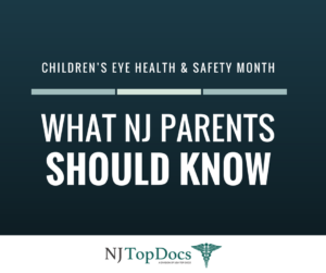 Children's Eye Health And Safety Month: What New Jersey Parents Should Know