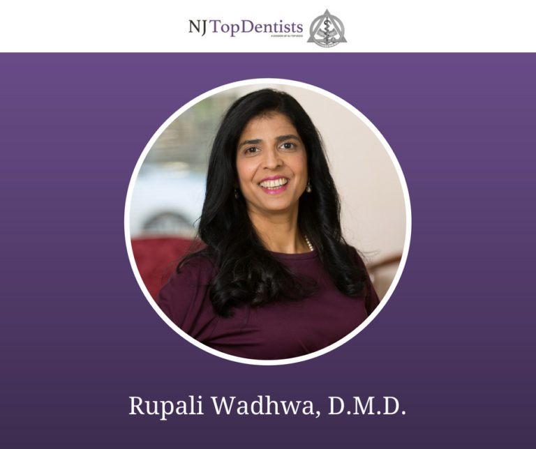 Dr. Rupali Wadhwa Named NJ Top Dentist For Six Consecutive Years