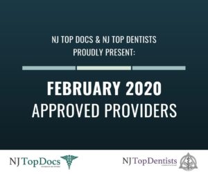 NJ Top Docs & NJ Top Dentists Proudly Present February 2020 Approved Providers